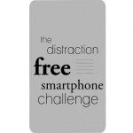 The Distraction Free Smartphone Challenge